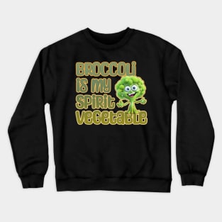 Broccoli is my Spirit Animal Crewneck Sweatshirt